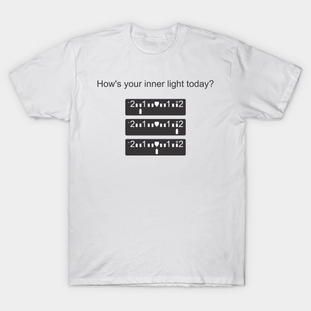 How's your inner light today? T-Shirt by Ara-Mora